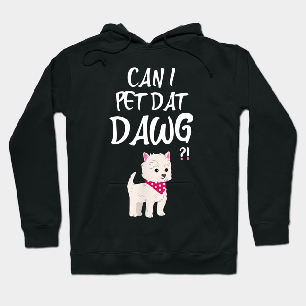 Can I Pet Dat Dawg graphic dog Funny Costume Gift Hoodie by Carmenshutter